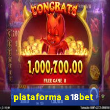 plataforma a18bet